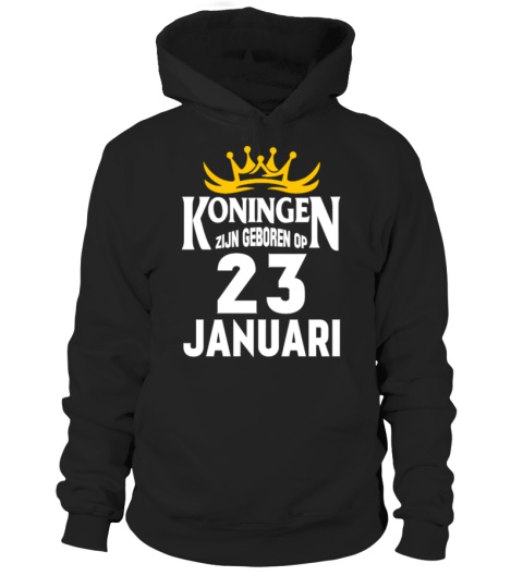 KONINGEN ZIJN GEBOREN OP 23 JANUARI