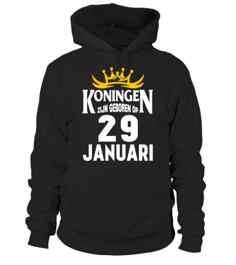 KONINGEN ZIJN GEBOREN OP 29 JANUARI