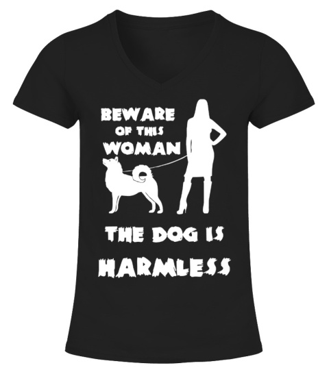 Beware Of This Woman The Dog is Harmless