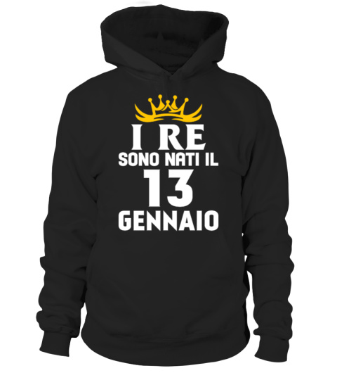 I RE SONO NATI IL 13 GENNAIO