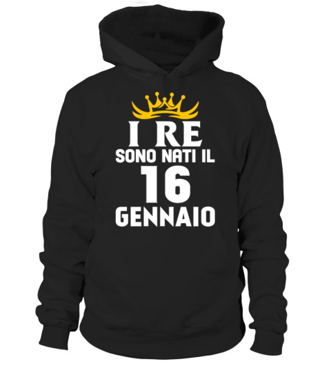 I RE SONO NATI IL 16 GENNAIO