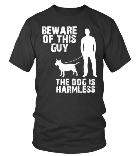 The Dog Is Harmless  *Terrier*