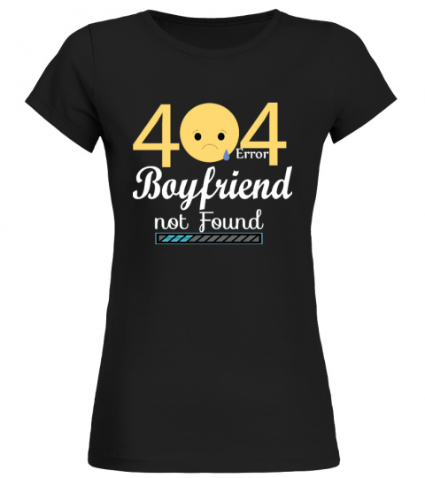 404 Error - Boyfriend not Found