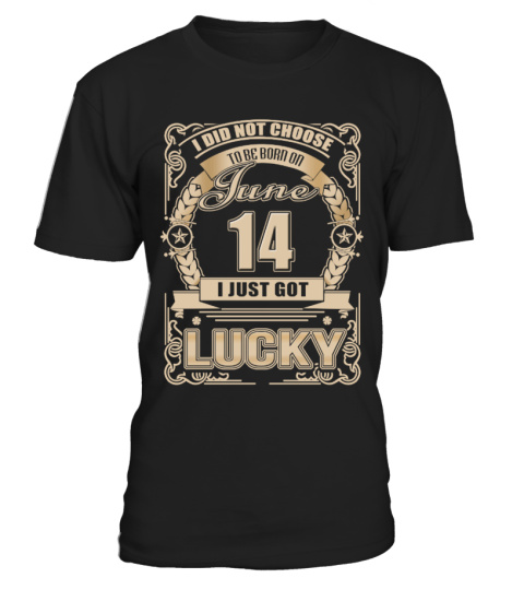 JUNE 14 - LUCKY