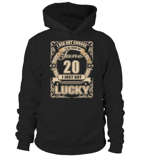 JUNE 20 - LUCKY