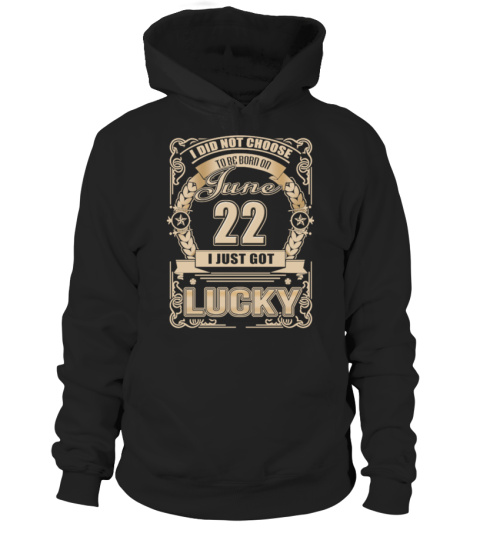 JUNE 22 - LUCKY