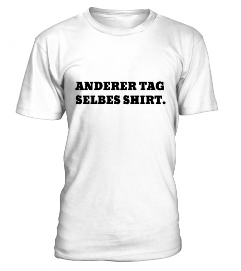 Anderer Tag selbes Shirt cooles Geschenk