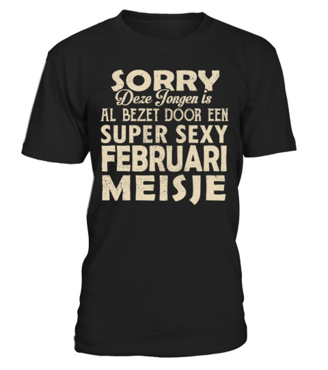 SORRY AL BEZET DOOR EEN SUPER SEXY FEBRUARI MEISJE  T-SHIRT