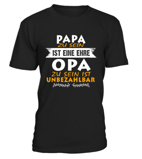 PAPA ZU SEIN IST EINE EHRE OPA ZU SEIN IST UNBEZAHLBAR T-SHIRT