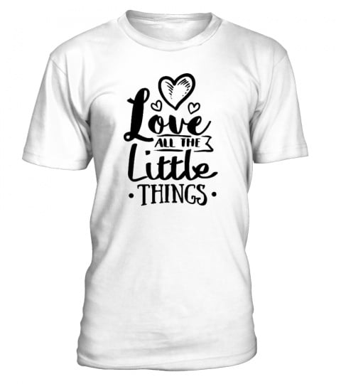 Love all the little things cooles Shirt