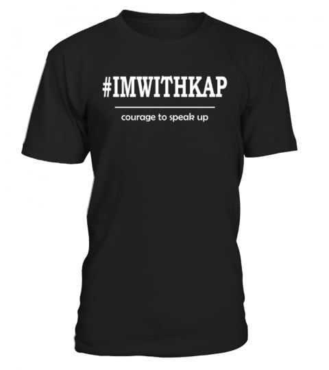 I'm With Kap Protest is Patriotic TShirt