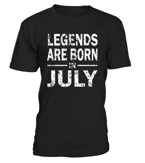 Legends Are Born In July T-Shirt