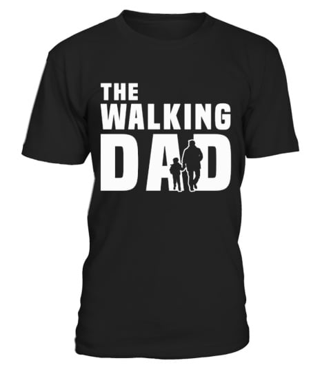 THE WALKIND DAD - LE PAPA MARCHE - PAPA T SHIRT