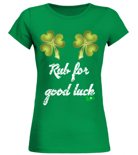 Rub For Good Luck St Patricks Day Shirts