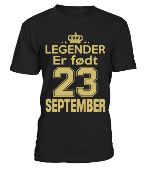 LEGENDER ER FØDT 23 SEPTEMBER