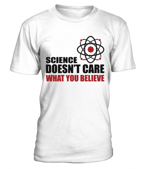 Science Doesn't care what you believe
