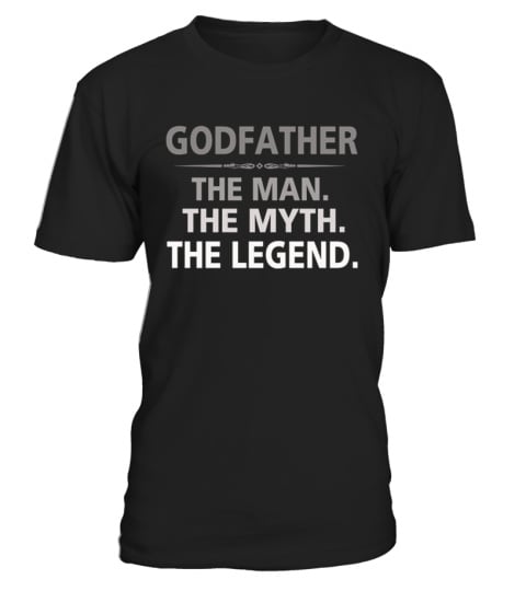 Godfather The Man Thy Myth The Legend