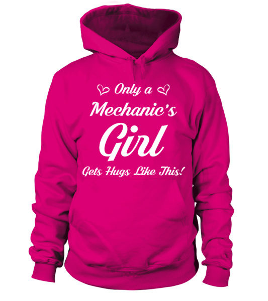 ONLY MECHANIC S GIRL GET HUGS LIKE THIS Hoodie Teezily