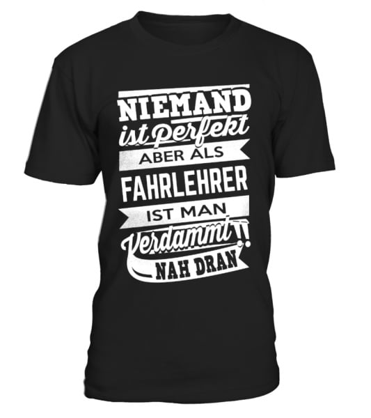 NIEMAND IST PERFEKT FAHRLEHRER - T-Shirt