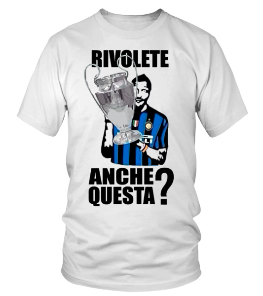 Maglietta Rivolete Anche Questa Teezily