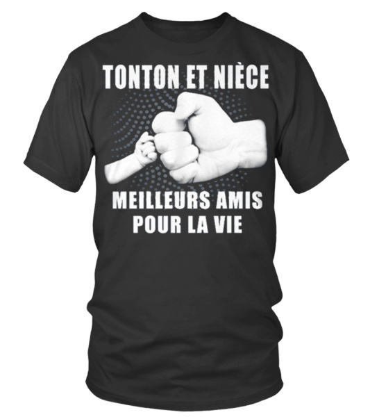 TONTON ET NIECE MEILLEURS AMIS POUR LA V T shirt Teezily