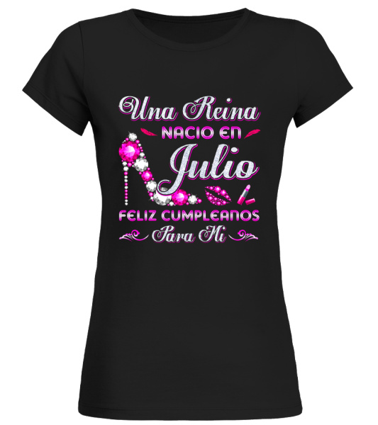Camiseta Una Reina Nacio en Julio Cumpleanos Teezily