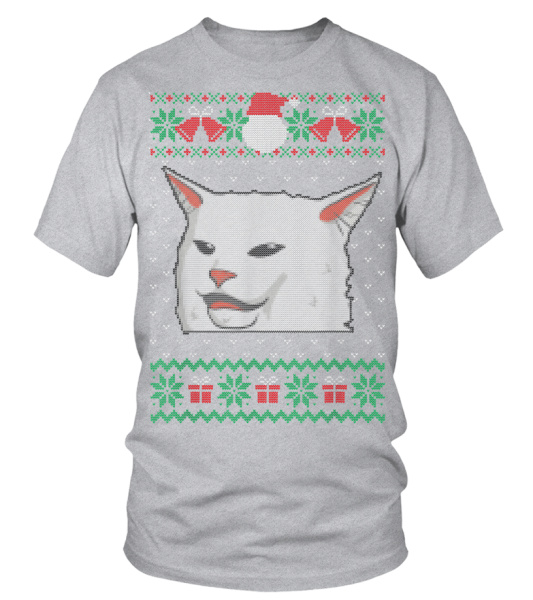 Cat Meme Woman Yelling At Table Dinner Ugly Christmas T-Shirt Cat Meme Woman Yelling At Table Dinner Ugly Christmas T-Shirt