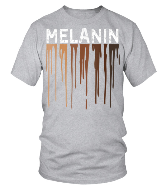 Drippin Melanin Shirts For Women Pride - Gifts Black History T-Shirt Drippin Melanin Shirts For Women Pride - Gifts Black History T-Shirt
