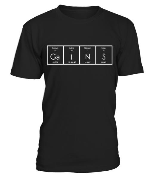 Mens Gains- Periodic Table Funny Science Shirt For Workouts Mens Gains- Periodic Table Funny Science Shirt For Workouts