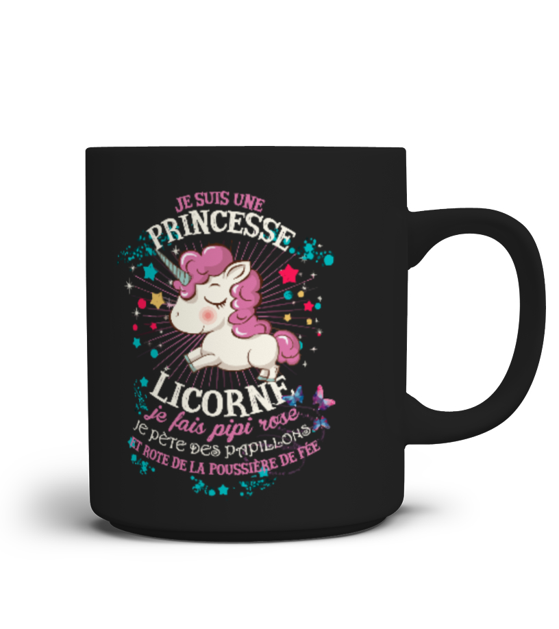 Tasse - Tasse Mug Je suis une princesse licorne je fais pipi rose je pète  des papillons et rote de la poussière de fée, Cadeau T-Collector®