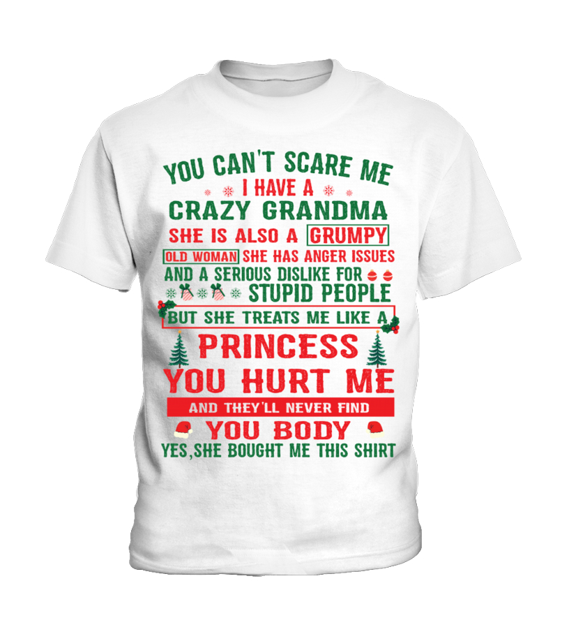 i have a crazy grandma shirt