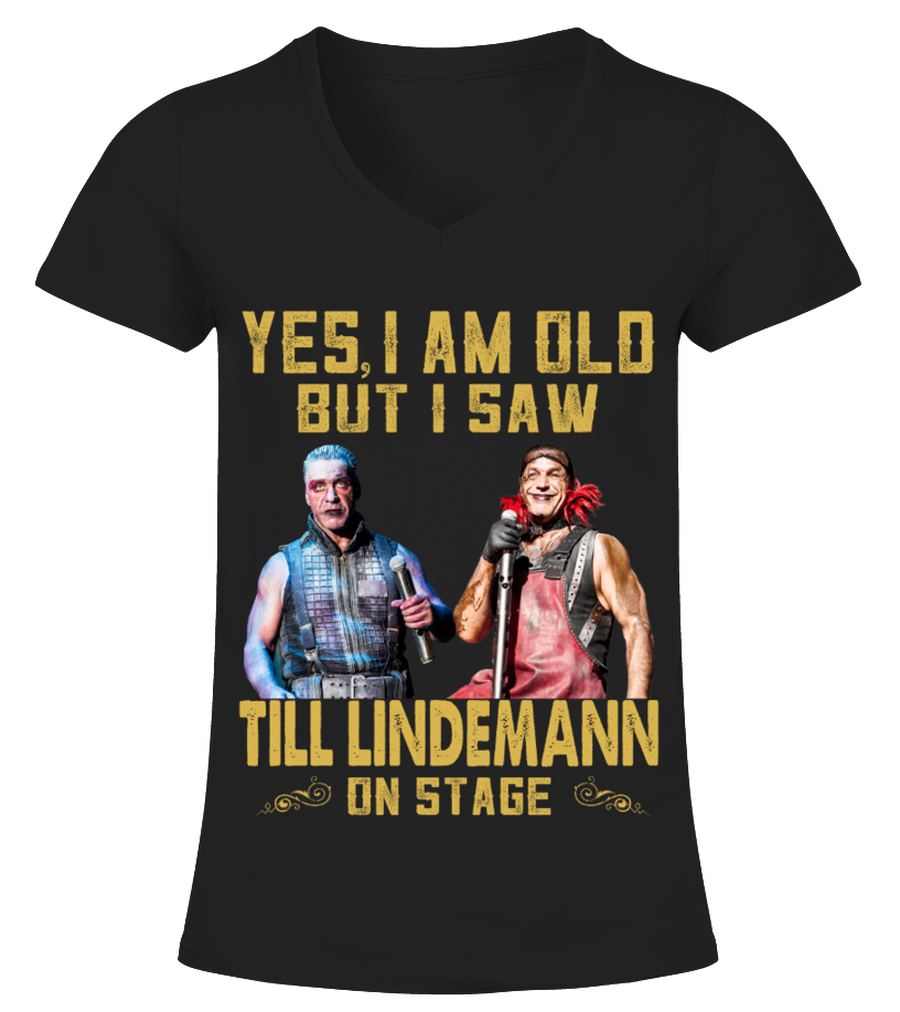 I SAW TILL LINDEMANN ON STAGE T shirt Teezily