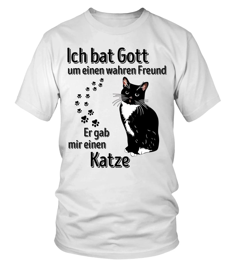 I asked God for a true friend he sent me a cat - T-shirt | Teezily