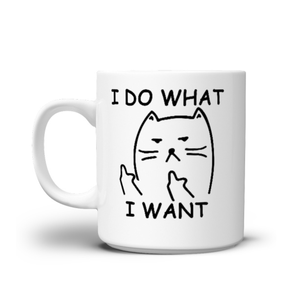 I Do What I Want Mug Cats Lovers Mug Teezily