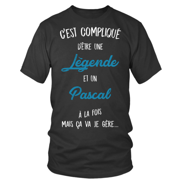 T Shirt C Est Complique D Etre Une Legende Et Pascal A La Fois Mais Ca Va Je Gere Cadeau Noel Anniversaire Humour Drole Homme Cadeaux Teezily T Shirt C Est Complique D Etre Une Legende Et Pascal A La Fois Mais Ca Va Je Gere Cadeau Noel Anniversaire Humour Drole Homme Cadeaux Teezily