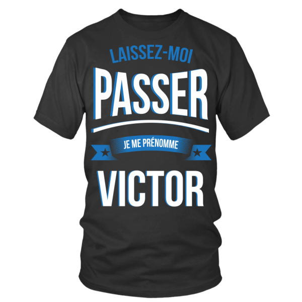 T Shirt Laissez Moi Passer Je Suis Un Victor Laisser Cadeau Noel Anniversaire Humour Drole Homme Cadeaux Teezily T Shirt Laissez Moi Passer Je Suis Un Victor Laisser Cadeau Noel Anniversaire Humour Drole Homme Cadeaux Teezily