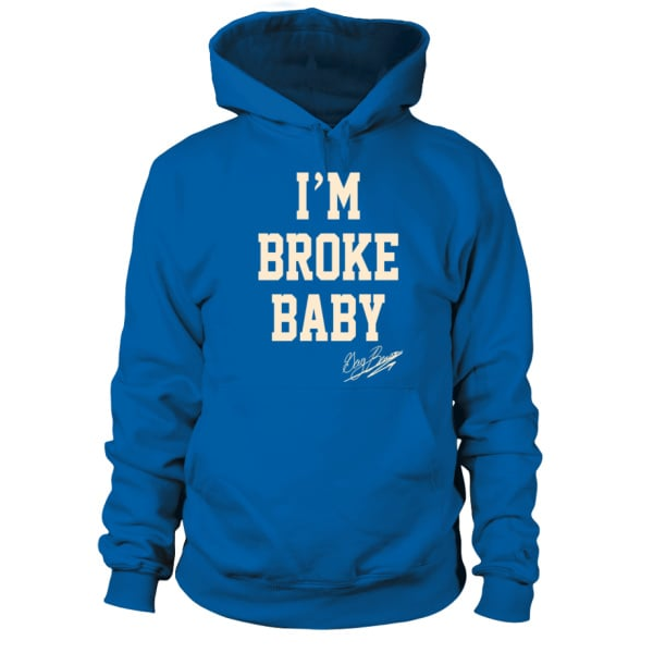 Guy Benson I m Broke Baby Hoodie Sweatshirt Yelish